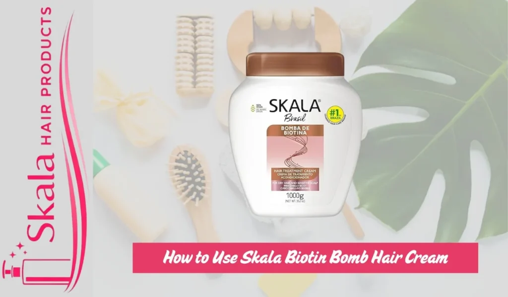 How to Use Skala Biotin Bomb Hair Cream