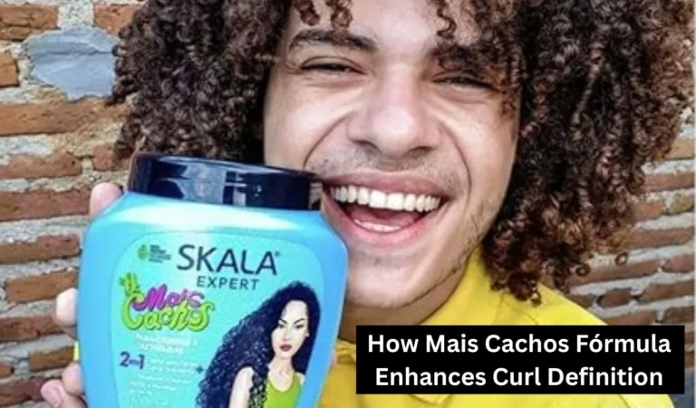 How Mais Cachos Fórmula Enhances Curl Definition