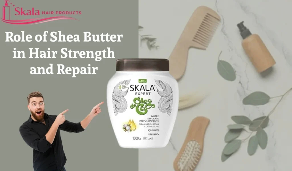 Role of Shea Butter in Hair Strength and Repair