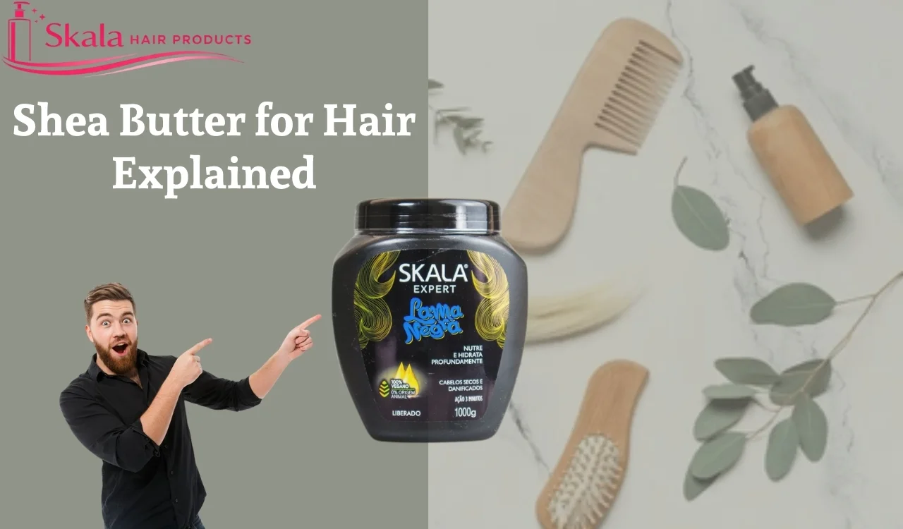 Shea Butter for Hair Explained