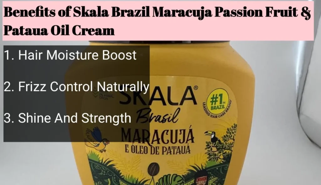 Benefits of Skala Brazil Maracuja Passion Fruit & Pataua Oil Cream